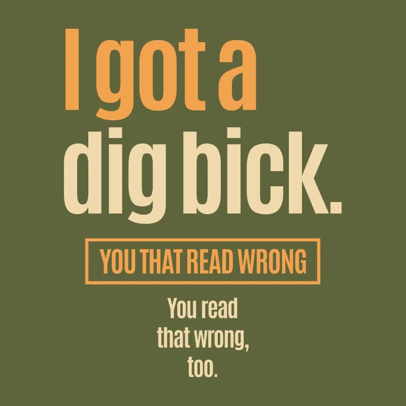 I Got A Dig Bick - Drôle de confusion