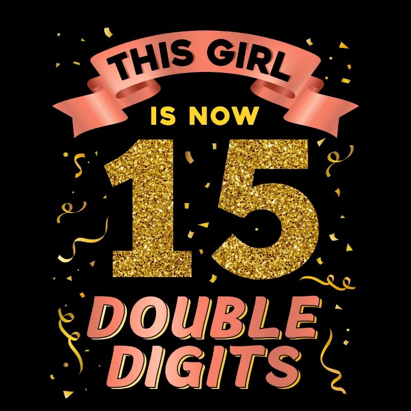 This Girl Is Now 15 Double Digits 15.