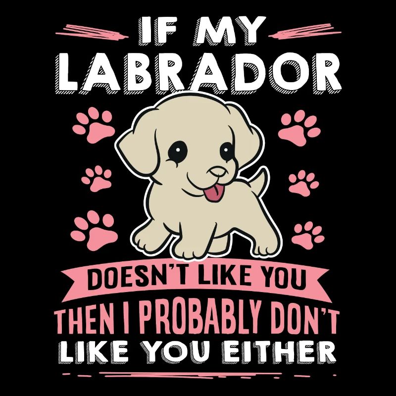 Dog saying Labrador design for dog lovers