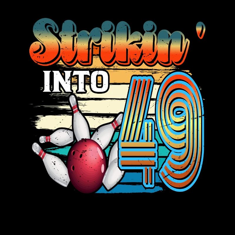 Strikin' Into 49 Bowling Bowler Feier Zum 49.