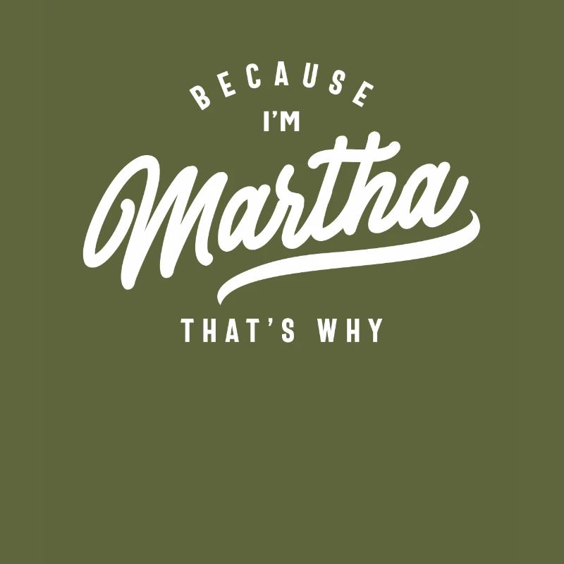 Weil ich Martha bin, deshalb personalisierter Name