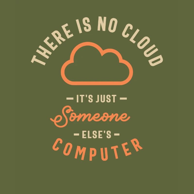 The Cloud It's Just Someone Else's Computer Funny