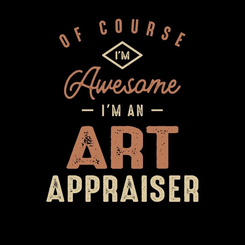 I'm Awesome I'm a Art Appraiser Funny Job