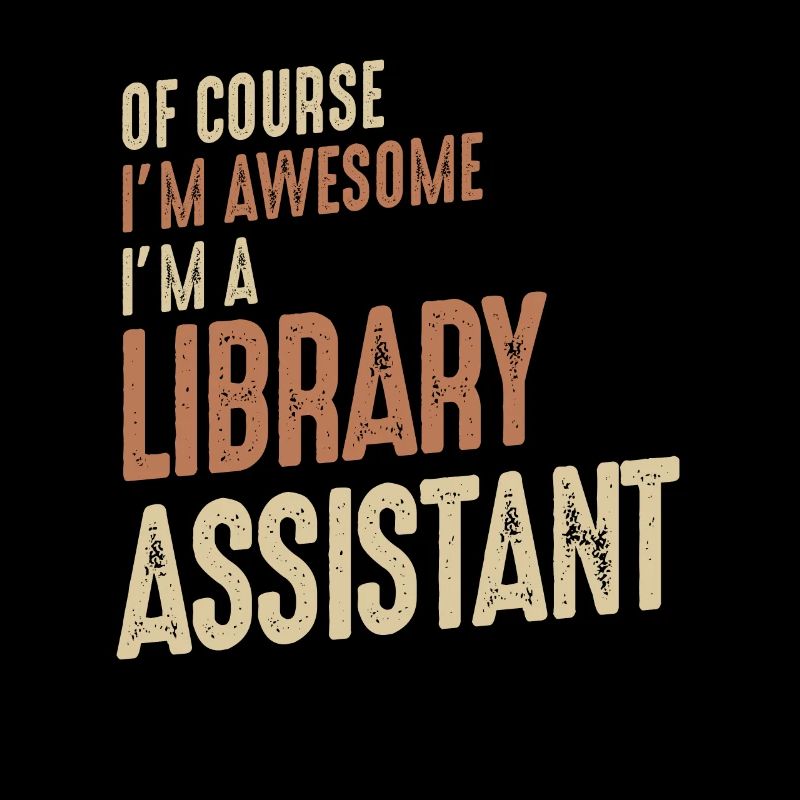 I'm Awesome I'm a Library Assistant Funny Job