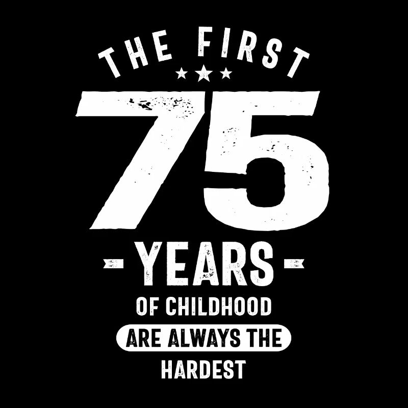 The First 75 Years - 75th Birthday