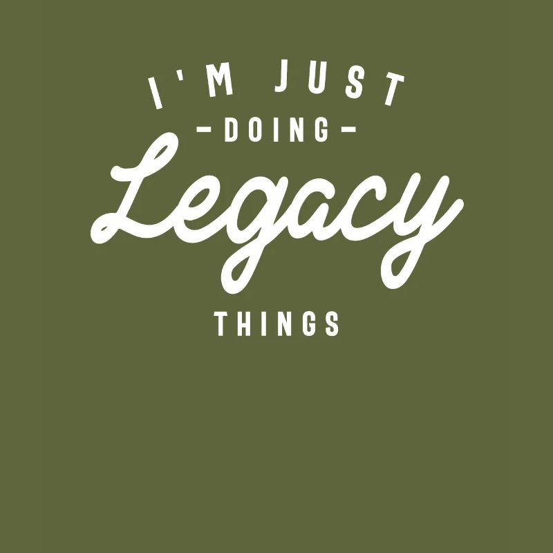 I'm Just Doing Legacy Things Personalized Name
