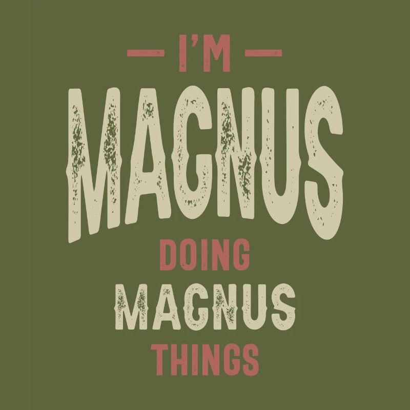 I'm Magnus Funny Personalized Name