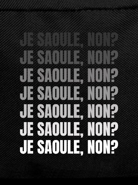 je saoule non