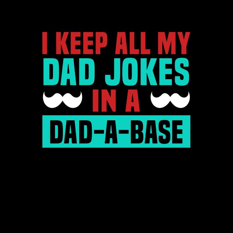 Fête des pères Je garde toutes les blagues de mon père dans un papa-a-base