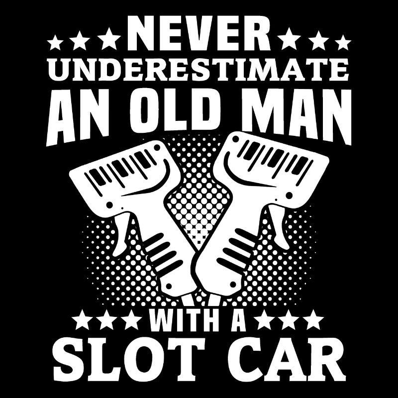 Never Underestimate Slot Car Driver