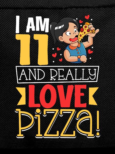 I'm 11 - Girl Pizza