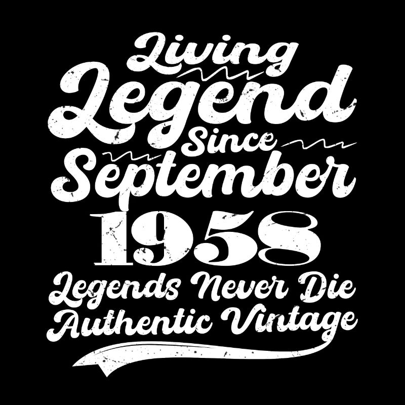 Once upon a time there was a legend. September 1958 Birth