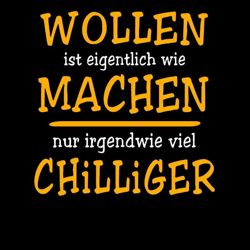 Wollen Machen Chillen