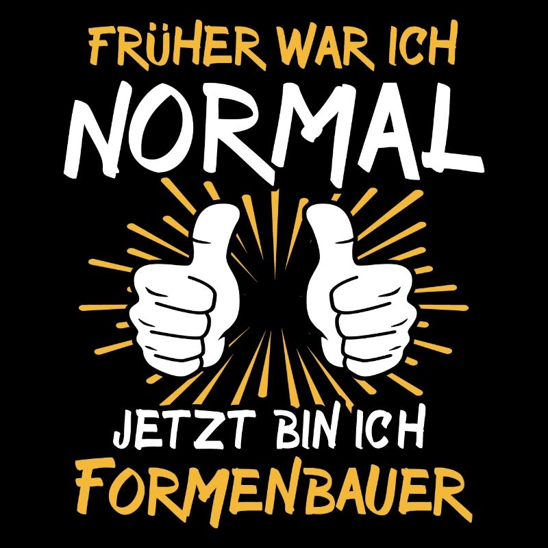 Formenbauer Spruch