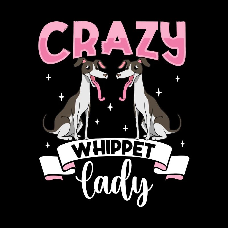 Crazy Whippet Lady - Whippet