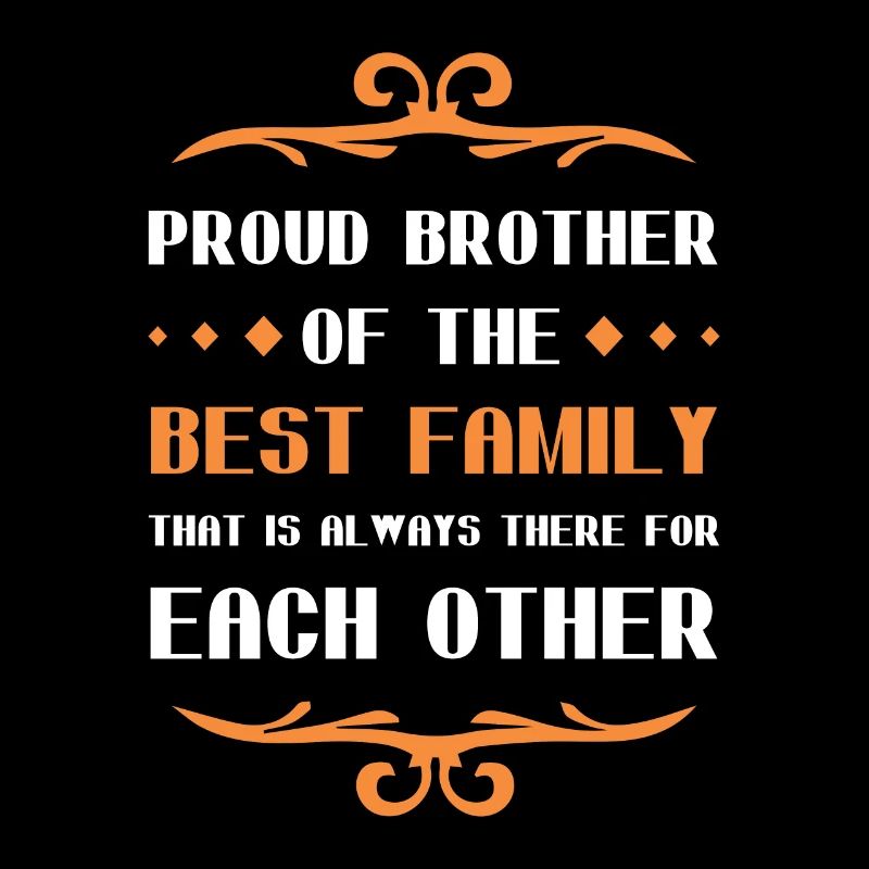 Stolzer Bruder Spruch Familie