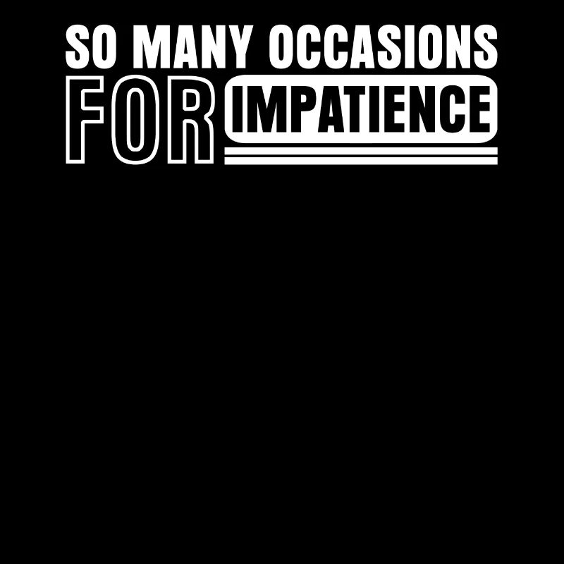 Patience Impatient Joke Impatience