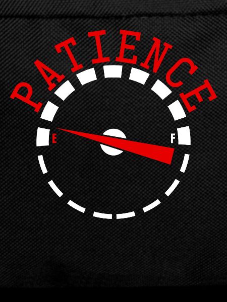 Impatient Impatience Patience