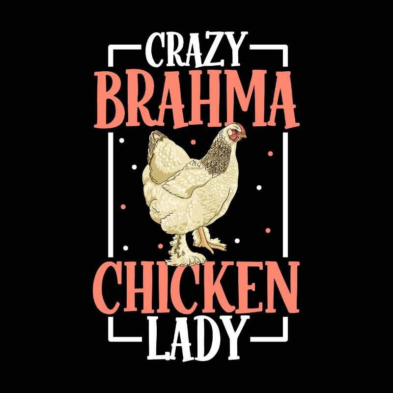 Crazy Brahma Chicken Lady - Brahma