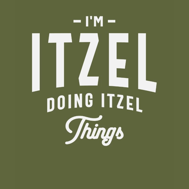 I'm Itzel Doing Itzel Thing Name Itzel