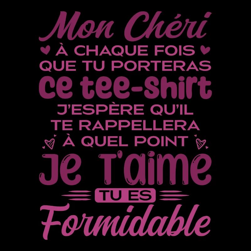 Mon Chéri Je T'aime Tu Es Formidable