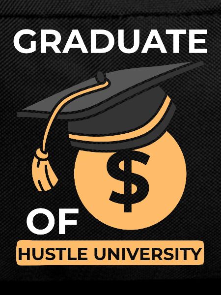 Entrepreneurship: Hustle University Graduate