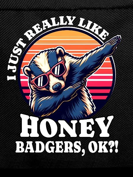 I Love Honey Badger's Saying