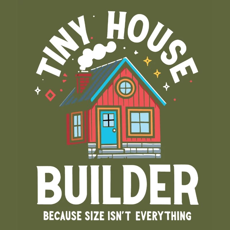 Tiny House Builder Lustiger Spruch Eigenheim