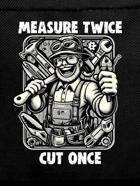 Handyman Papa Mesure Twice DIYer