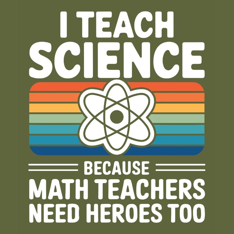 I teach Science Because Math Teachers Need Heroes