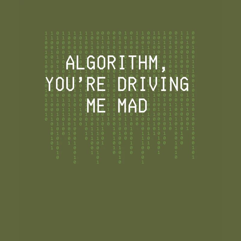 Algorithm Youre Driving Me Mad Funny Coding