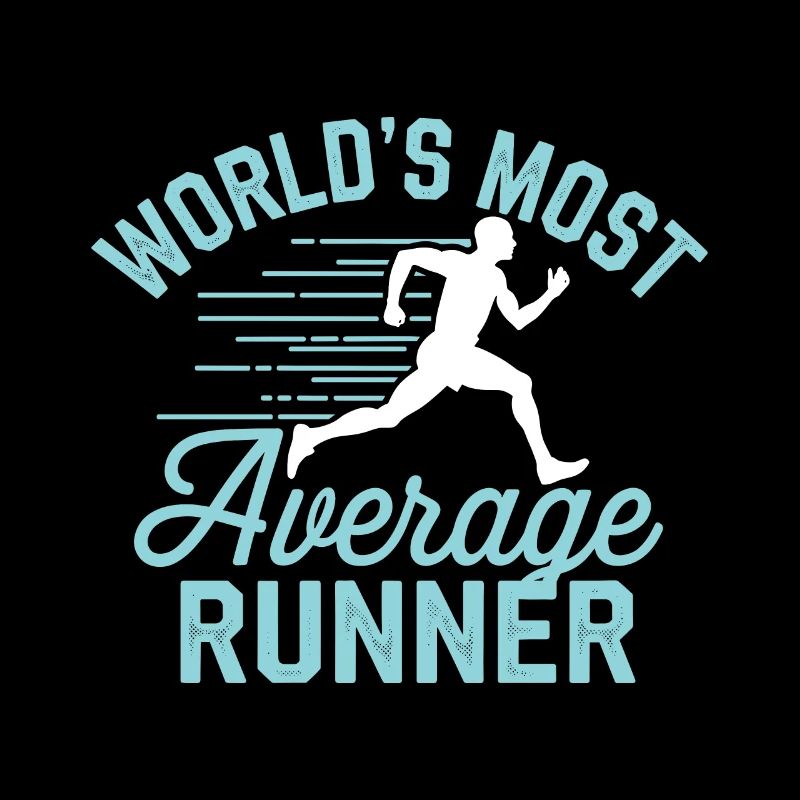Worlds most average runner Funny jogging saying