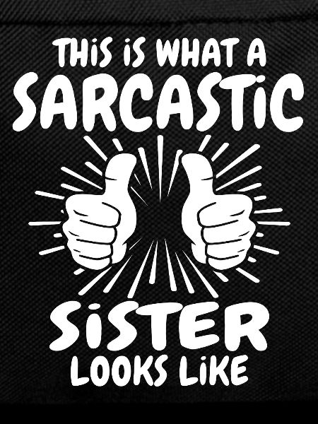 Sarcastic Sister