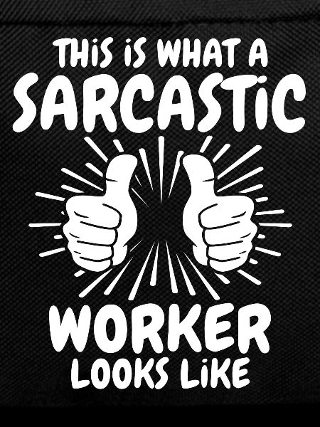 Sarcastic Worker