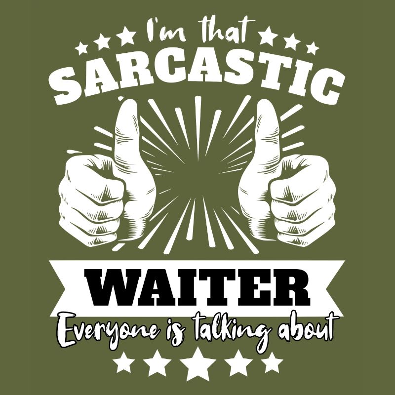 Sarcastic Waiter Sarcasm