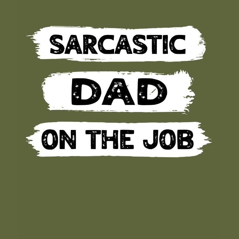 Sarcasm Dad