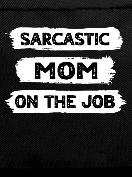 Sarcasm Mom