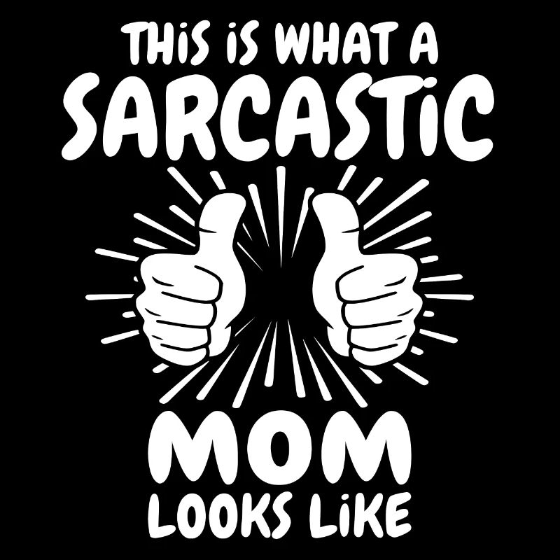 Sarcastic mom
