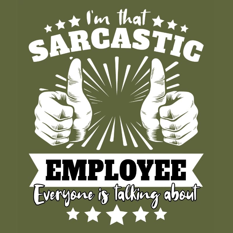 Sarcastic Employee Sarcasm