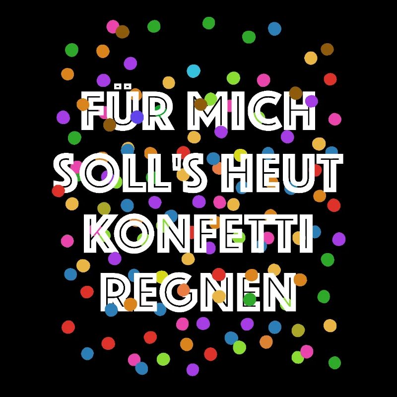 Für mich soll's heut Konfetti regnen - Verkleidung