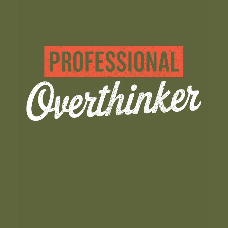 Professional Overthinker