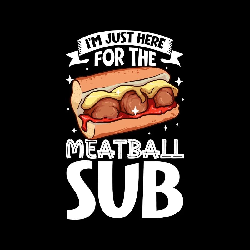 Only here for the Meatball Sub