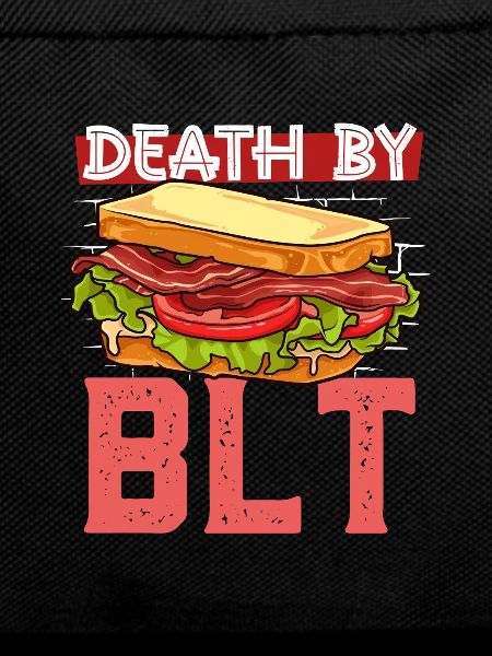 Death by BLT
