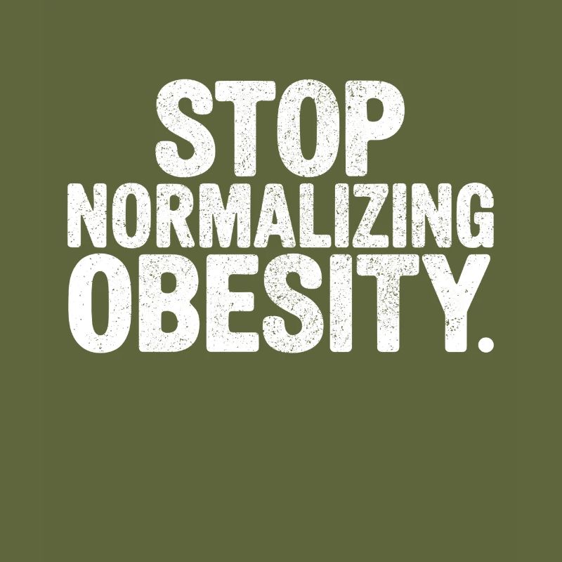 Stop normalizing Obesity