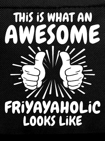 Friyayaholic