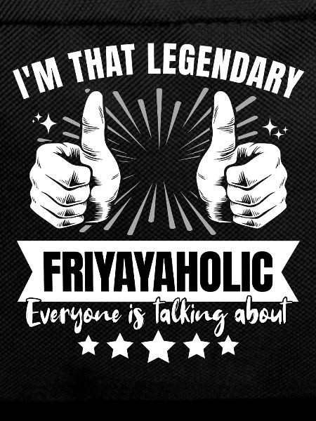 Legendary Friyayaholic Legend
