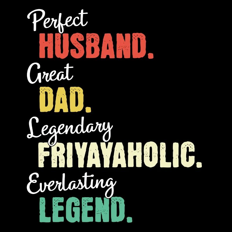 Friyayaholic Dad