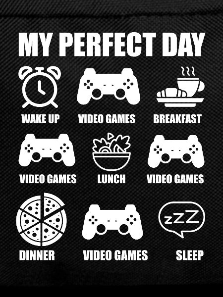 My perfect day - gamer