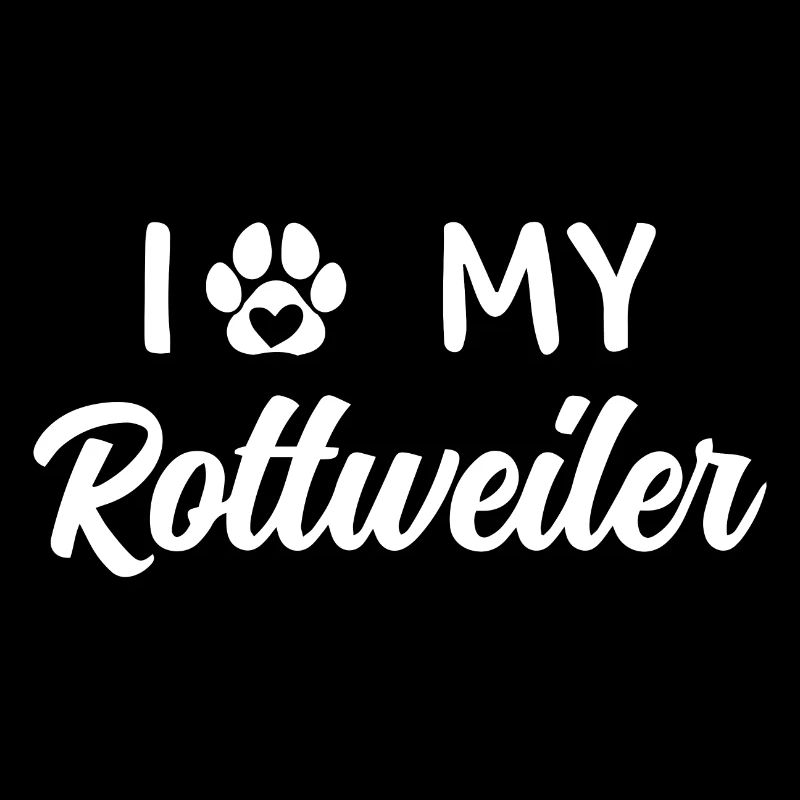I love my Rottweiler