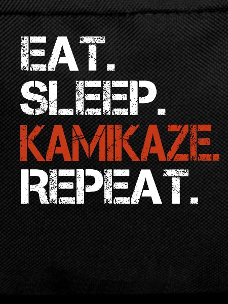 Eat Sleep Kamikaze Repeat